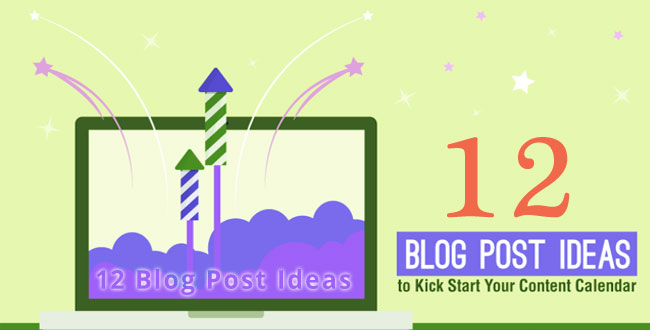 12 Blog Post Ideas to Construct Your 2021 Content Calendar