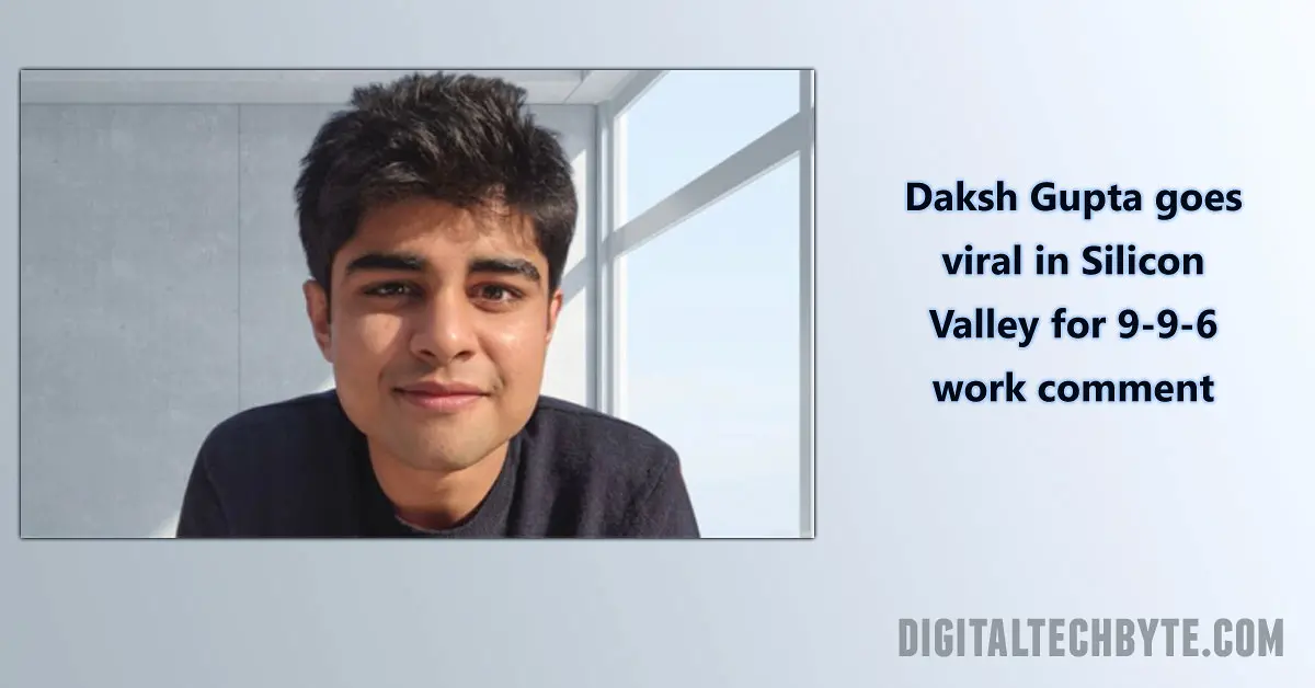 Daksh Gupta’s 9-9-6 Work Culture Sparks Viral Debate in Silicon Valley