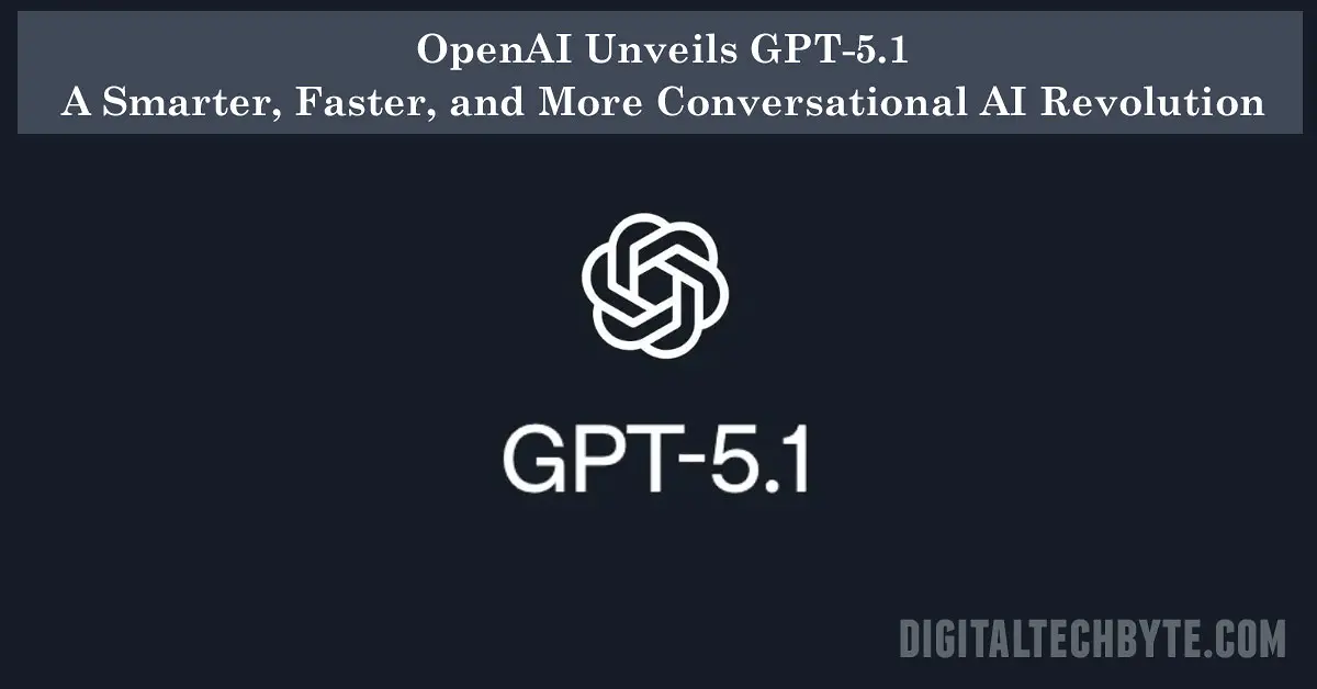 OpenAI GPT-5.1 Release: Smarter, Faster AI with Adaptive Reasoning and Warm Conversations