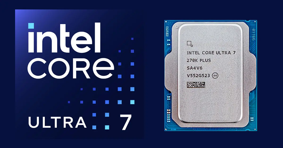 Intel Core Ultra 7 270K Plus Review – Intel’s Fastest Gaming CPU